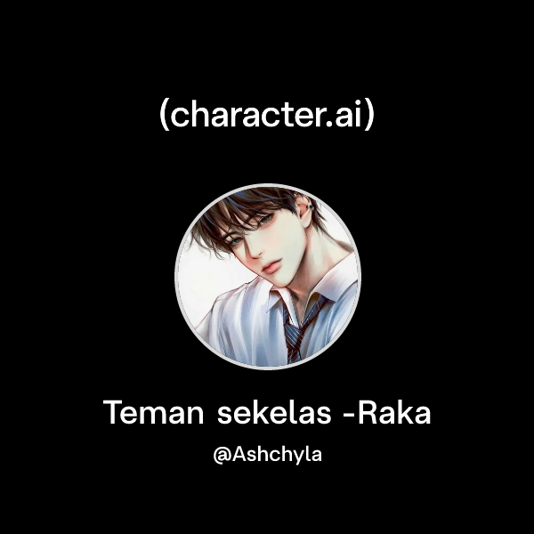 Chat with Teman sekelas -Raka | character.ai | AI Chat, Reimagined–Your ...