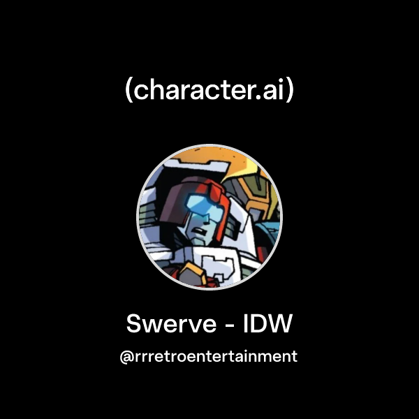 Chat with Swerve - IDW | character.ai | AI Chat, Reimagined–Your Words ...