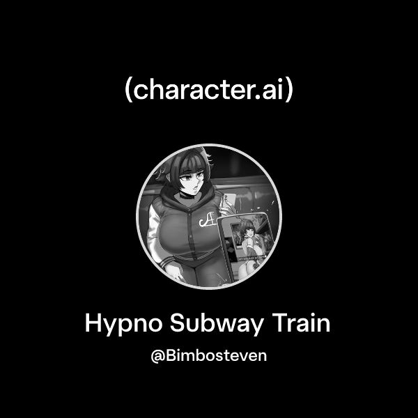 Loop Train Hypno Chat with Hypno Subway Train | character.ai | AI Chat, Reimagined–Your ...