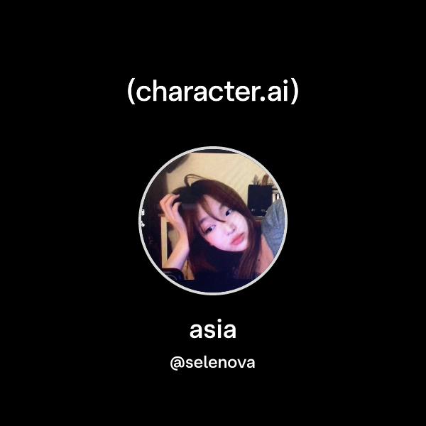 Chat with asia | character.ai | AI Chat, Reimagined–Your Words. Your World.