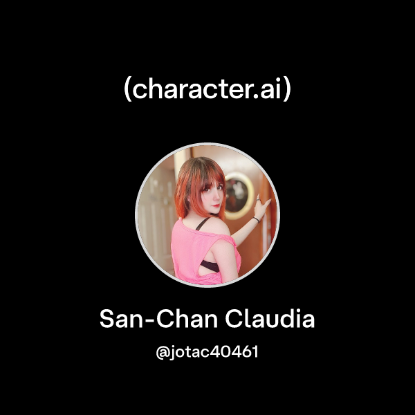 Chat with San-Chan Claudia character.ai AI Chat, Reimagined–Your
