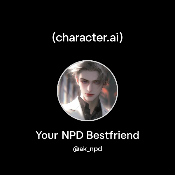 Npd Characters Chat with Your NPD Bestfriend | character.ai | AI Chat, Reimagined–Your ...