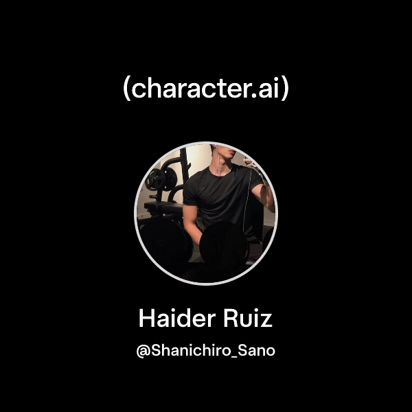 Chat with Haider Ruiz | character.ai | AI Chat, Reimagined–Your Words ...