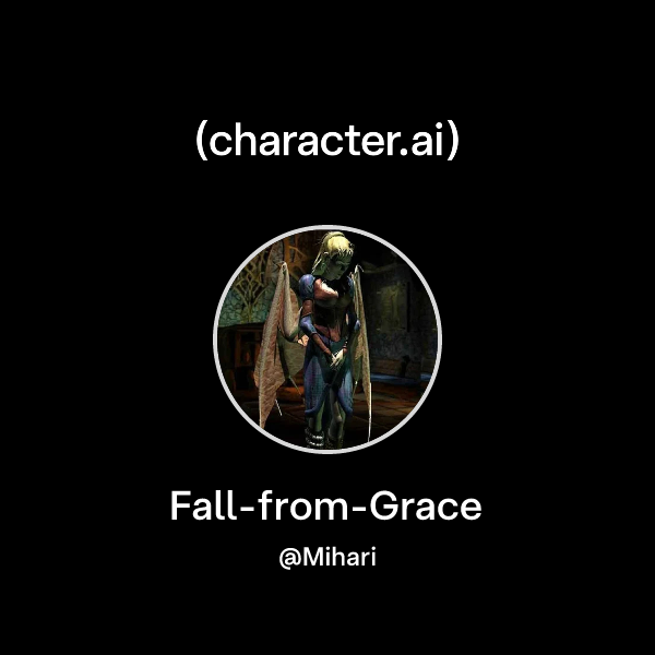 Chat with Fall-from-Grace | character.ai | Personalized AI for every ...