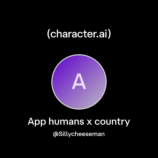 Chat with App humans x country | character.ai | AI Chat, Reimagined ...