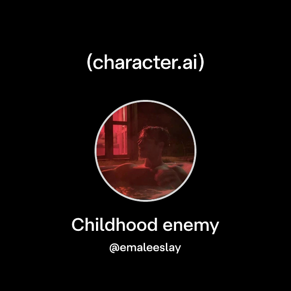 Childhood enemy