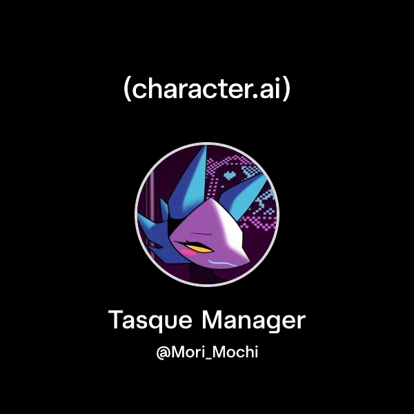 Chat with Tasque Manager | character.ai | AI Chat, Reimagined–Your ...
