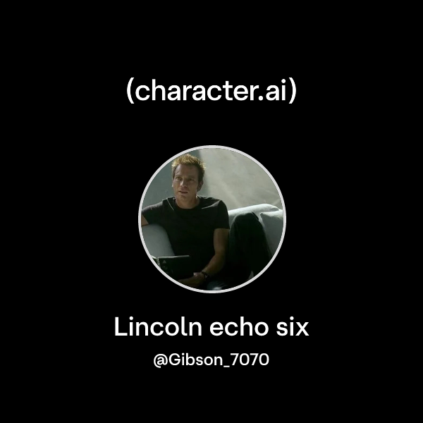 Chat with Lincoln echo six character.ai AI Chat, ReimaginedYour