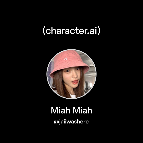 Chat with Miah Miah | character.ai | AI Chat, Reimagined–Your Words ...