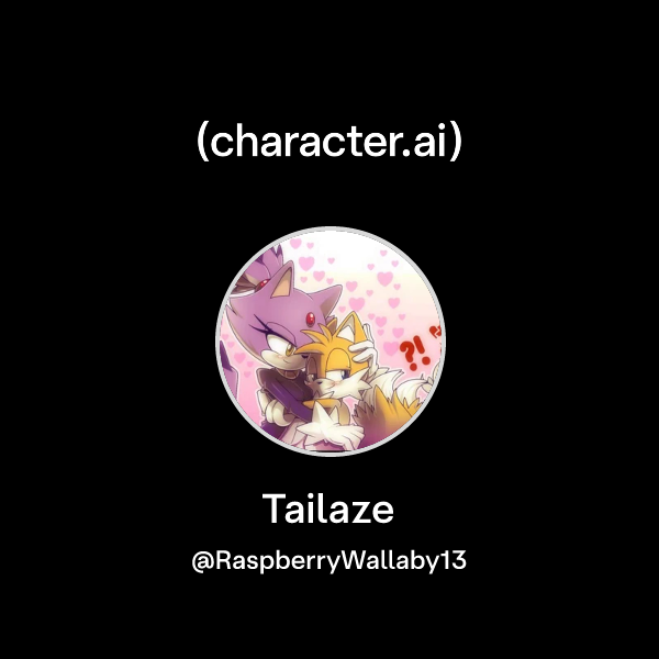 Chat with Tailaze | character.ai | AI Chat, Reimagined–Your Words. Your ...