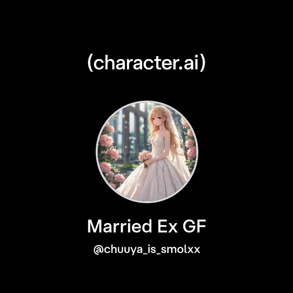 Married Ex GF