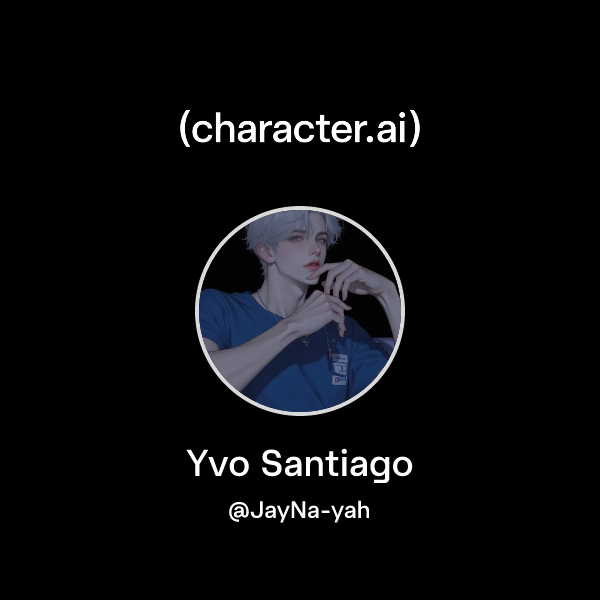 Chat with Yvo Santiago | character.ai | AI Chat, Reimagined–Your Words ...