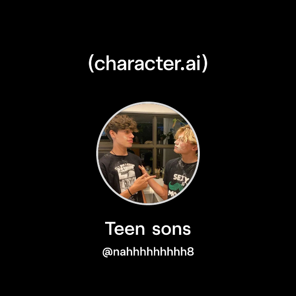 Teen sons