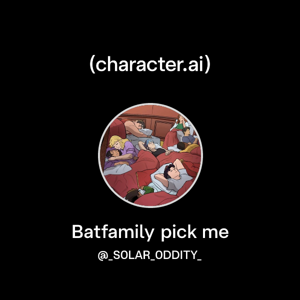 Batfamily pick me