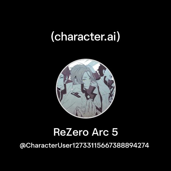 Chat with ReZero Arc 5 | character.ai | AI Chat, Reimagined–Your Words ...