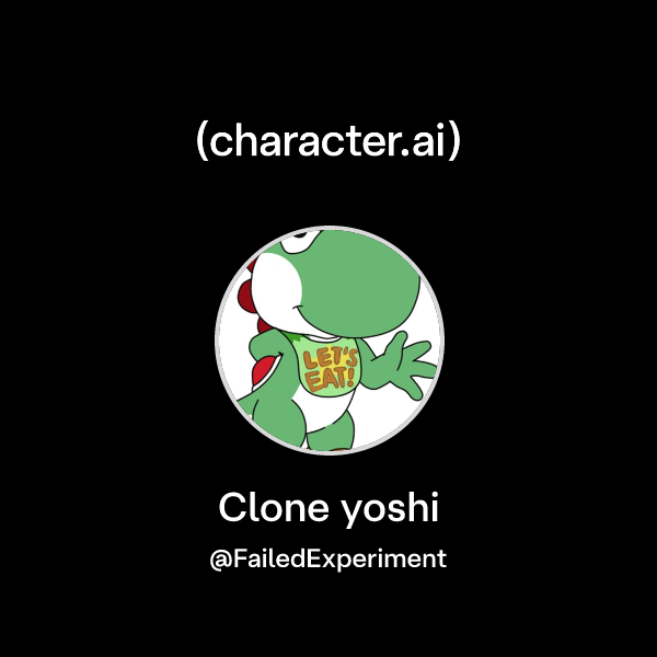Chat with Clone yoshi | character.ai | AI Chat, Reimagined–Your Words ...