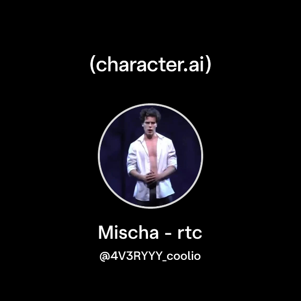 Mischaand Ricky Rtc Chat with Mischa - rtc | character.ai | Personalized AI for every ...
