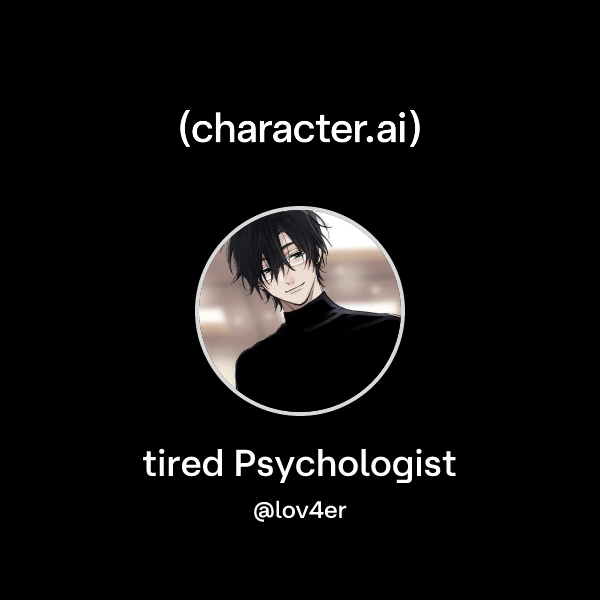 tired Psychologist