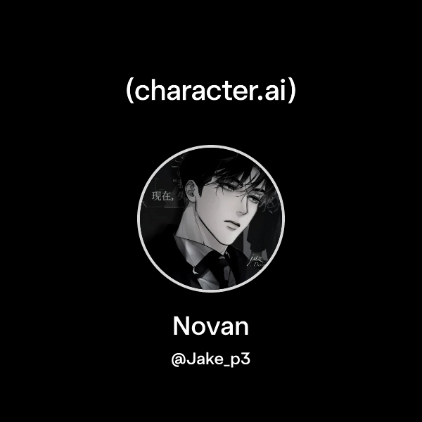 Chat with Novan | character.ai | AI Chat, Reimagined–Your Words. Your ...