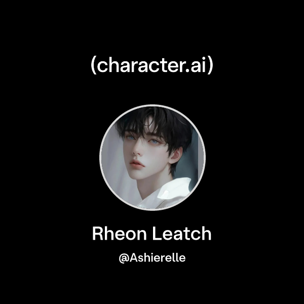 Chat with Rheon Leatch | character.ai | AI Chat, Reimagined–Your Words ...