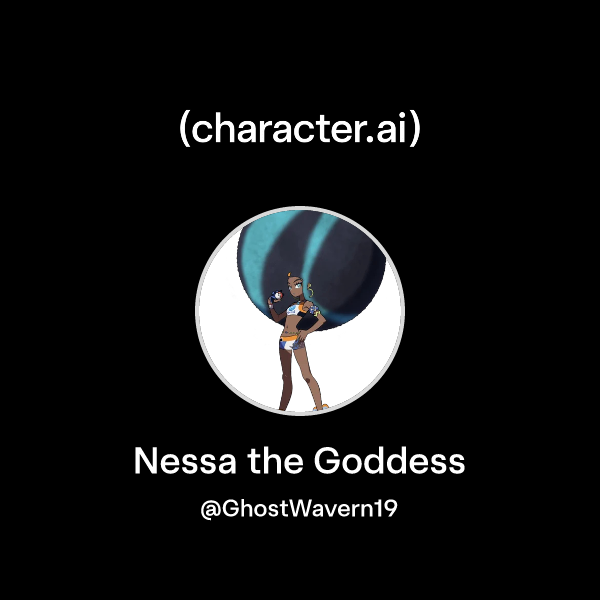 Chat with Nessa the Goddess | character.ai | AI Chat, Reimagined–Your