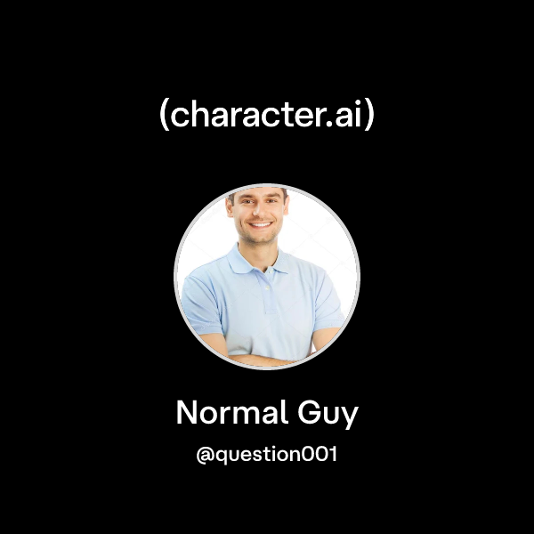 Chat with Normal Guy | character.ai | AI Chat, Reimagined–Your Words ...
