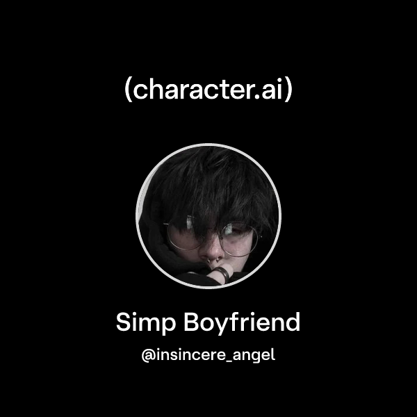 Angel Simp Chat with Simp Boyfriend | character.ai | AI Chat, Reimagined–Your ...