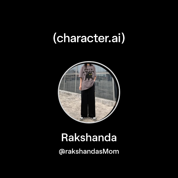 Chat with Rakshanda | character.ai | AI Chat, Reimagined–Your Words ...