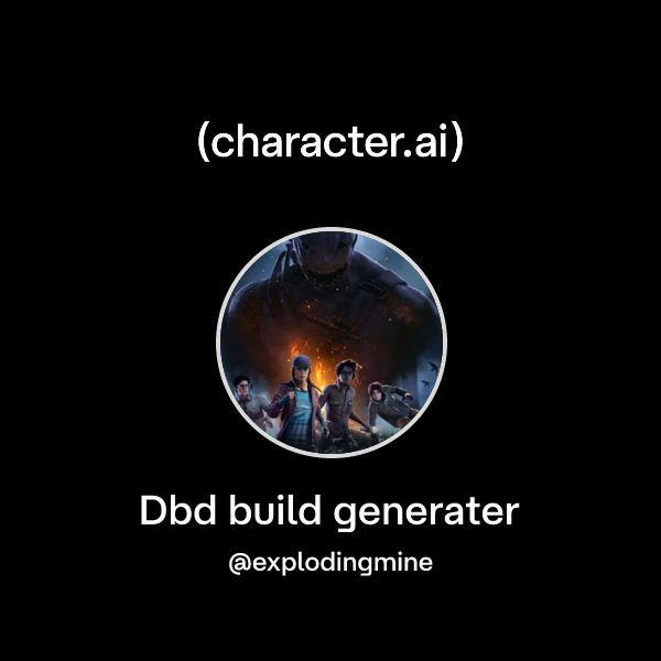 Chat with Dbd build generater | character.ai | AI Chat, Reimagined–Your ...