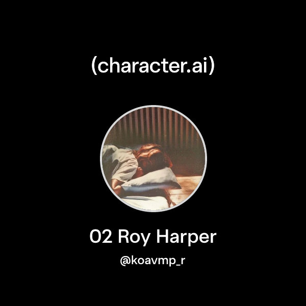 Chat with 02 Roy Harper character.ai AI Chat, ReimaginedYour Words