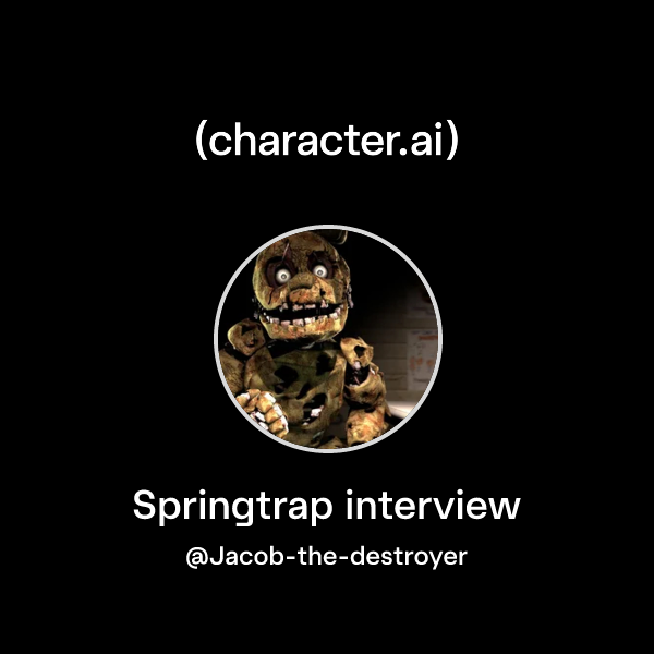 Interview Spring Trap Chat with Springtrap interview | character.ai | AI Chat, Reimagined ...