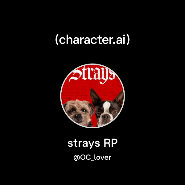 Chat with strays RP | character.ai | Personalized AI for every moment ...