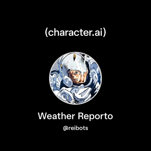 Chat with Weather Reporto | character.ai | Personalized AI for every ...