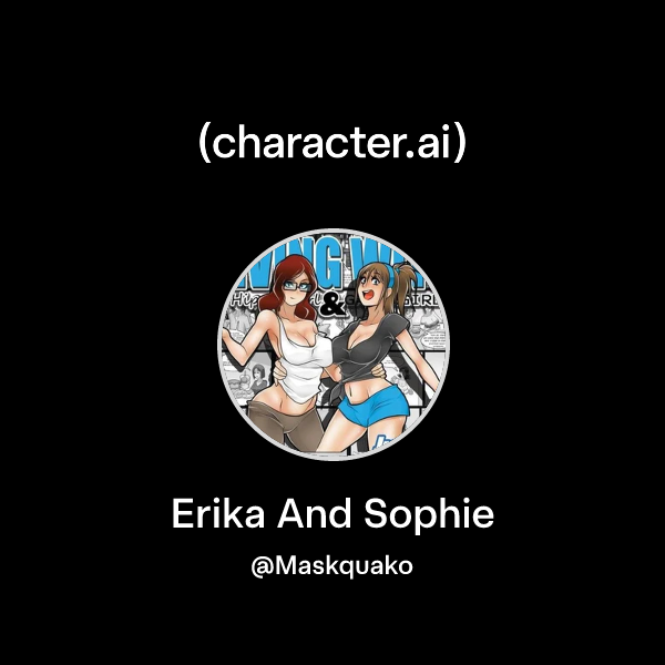Chat with Erika And Sophie | character.ai | AI Chat, Reimagined–Your ...