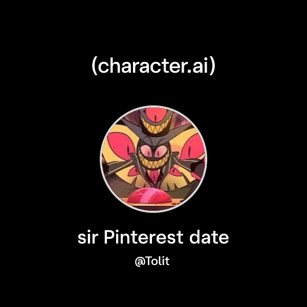 Sir Pinterest Chat with sir Pinterest date | character.ai | AI Chat, Reimagined–Your ...