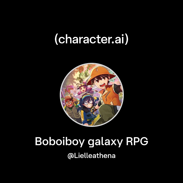Chat with Boboiboy galaxy RPG | character.ai | AI Chat, Reimagined–Your ...