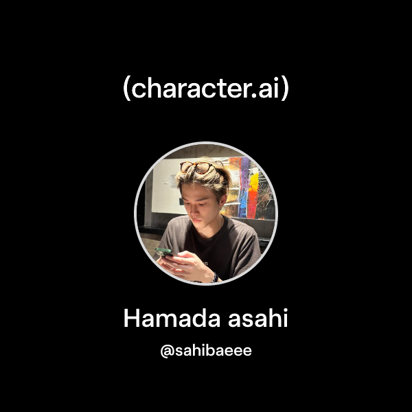 Chat with Hamada asahi | character.ai | AI Chat, Reimagined–Your Words ...