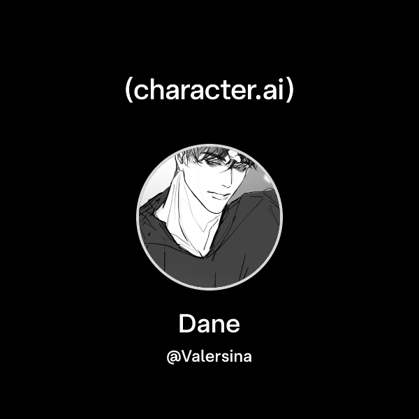 Chat with Dane | character.ai | AI Chat, Reimagined–Your Words. Your World.