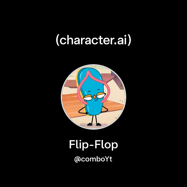 Chat with Flip-Flop | character.ai | AI Chat, Reimagined–Your Words ...