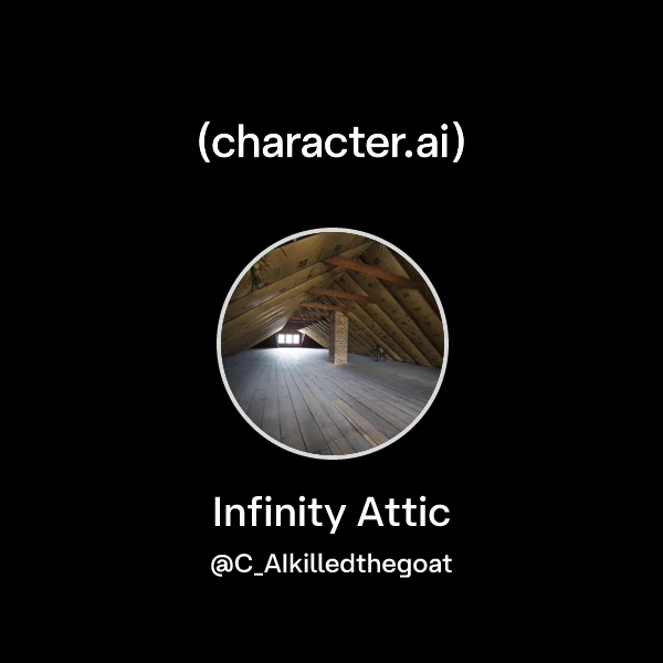 Chat with Infinity Attic | character.ai | AI Chat, Reimagined–Your ...