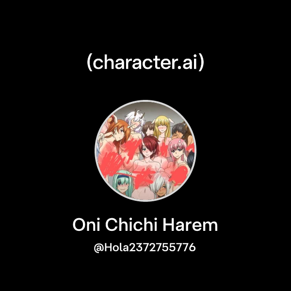 Chat with Oni Chichi Harem character.ai AI Chat, ReimaginedYour