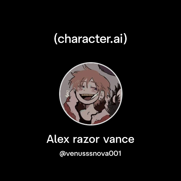 Chat with Alex razor vance | character.ai | Personalized AI for every ...