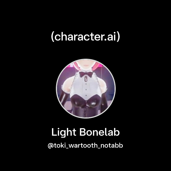 Chat with Light Bonelab | character.ai | AI Chat, Reimagined–Your Words ...