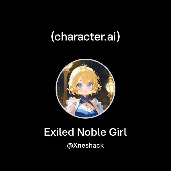 Chat with Exiled Noble Girl | character.ai | AI Chat, Reimagined–Your ...