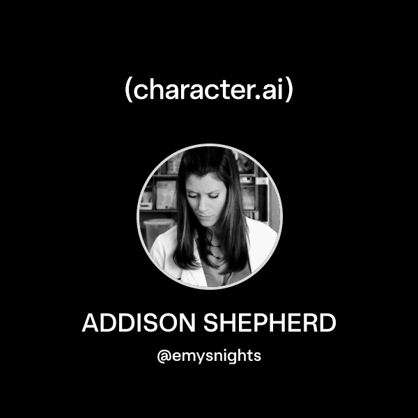 Chat with ADDISON SHEPHERD | character.ai | AI Chat, Reimagined–Your ...