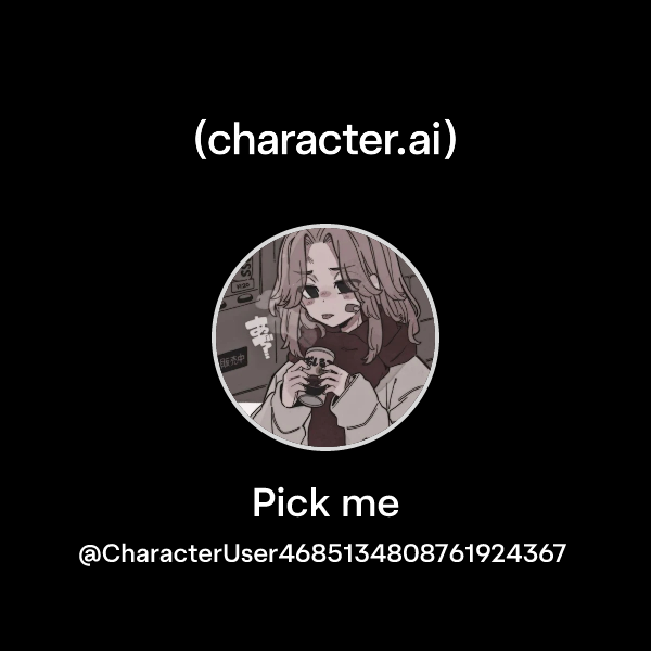 Pick me
