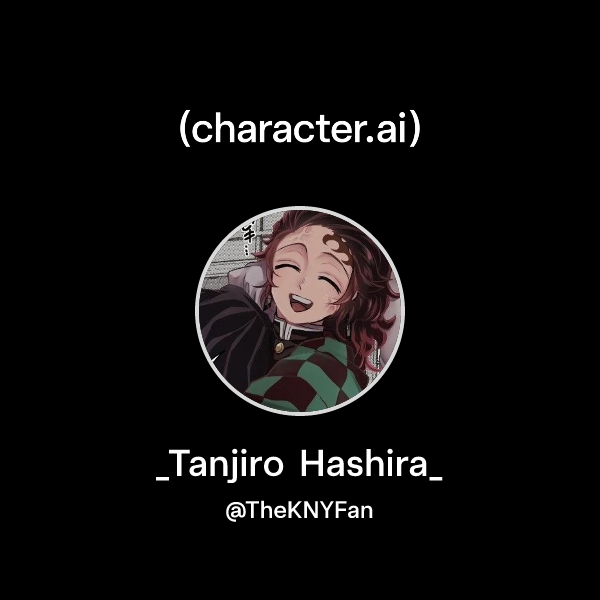 Tanjiro Api Chat with _Tanjiro Hashira_ | character.ai | AI Chat, Reimagined–Your ...