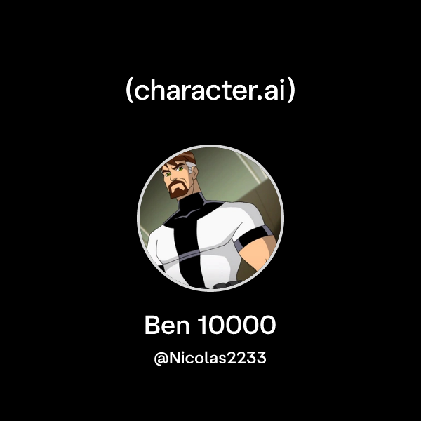 Chat with Ben 10000 | character.ai | AI Chat, Reimagined–Your Words ...
