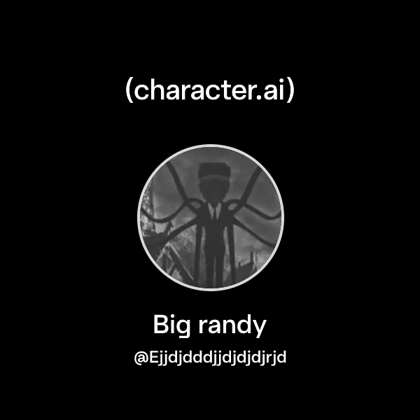 Chat with Big randy | character.ai | AI Chat, Reimagined–Your Words ...