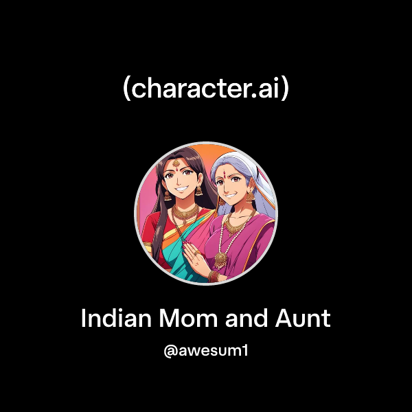 Chat with Indian Mom and Aunt | character.ai | AI Chat, Reimagined–Your ...